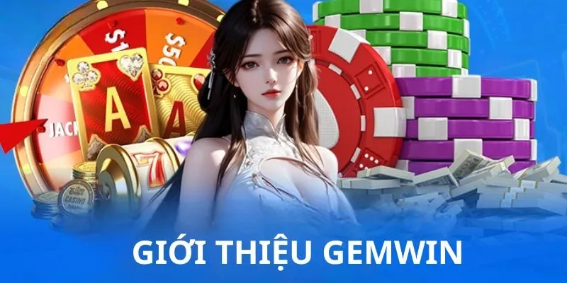 Gemwin - Điểm Đến Tuyệt Hảo Với Siêu Phẩm Game Bài Cực Đỉnh 1 gemwin-gioi-thieu