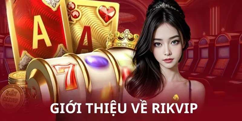 Rikvip - Đánh Giá Chân Thực Cổng Game Bài Từ Người Chơi 1 rikvip-gioi-thieu