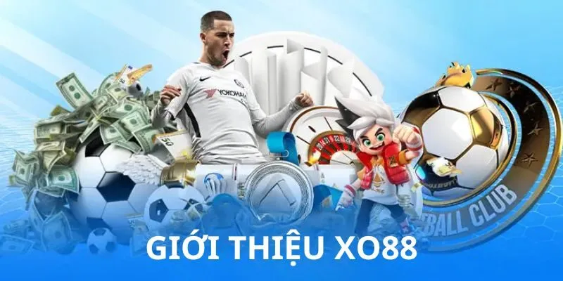 Xo88 - Các ưu điểm vượt trội cùng uy tín nổi bật trên thị trường 1 xo88-gioi-thieu