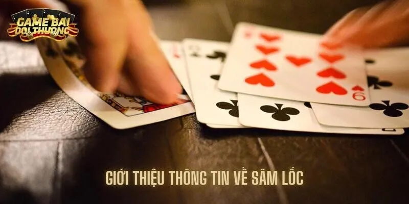Giới thiệu thông tin về sâm lốc cho người chơi muốn thử